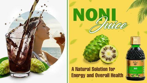 Noni Juice | Your Natural Health and Energy Booster