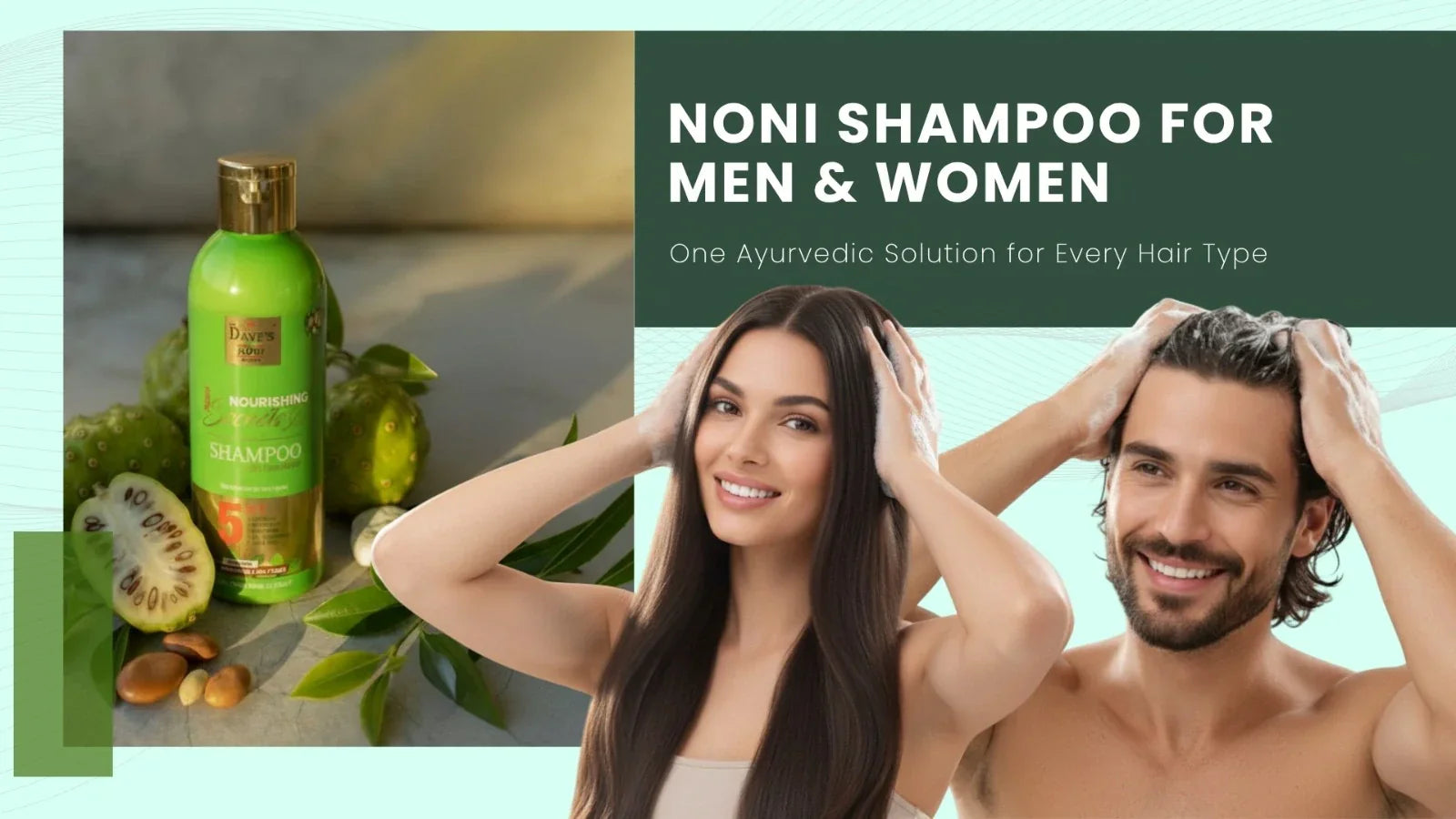 Noni Shampoo for Men & Women: One Ayurvedic Solution for Every Hair Type