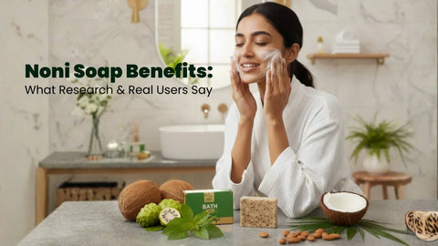 Noni Soap Benefits: What Research & Real Users Say