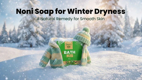 Noni Soap for Winter Dryness: A Natural Remedy for Smooth Skin