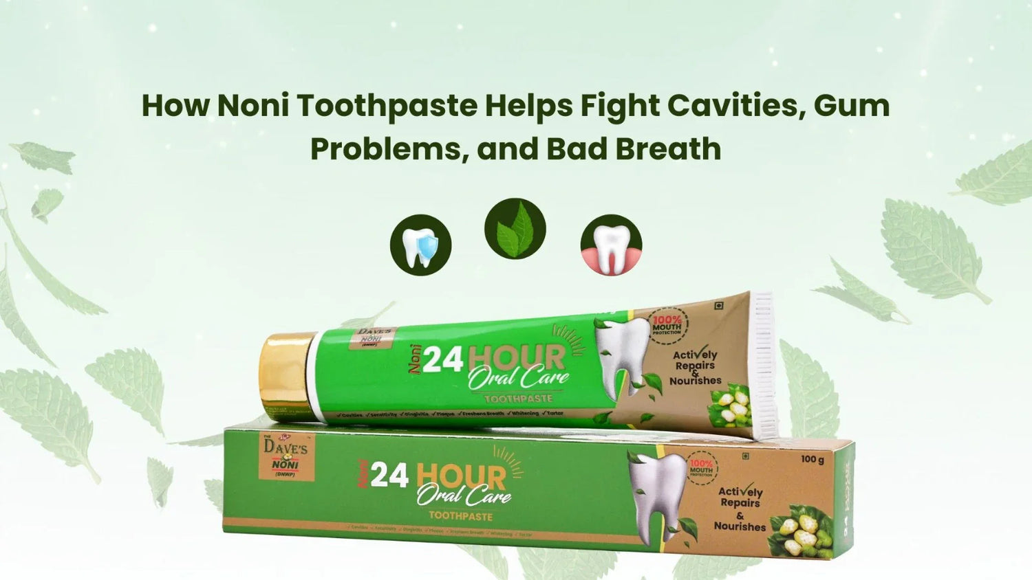 How Noni Toothpaste Helps Fight Cavities, Gum Problems, and Bad Breath