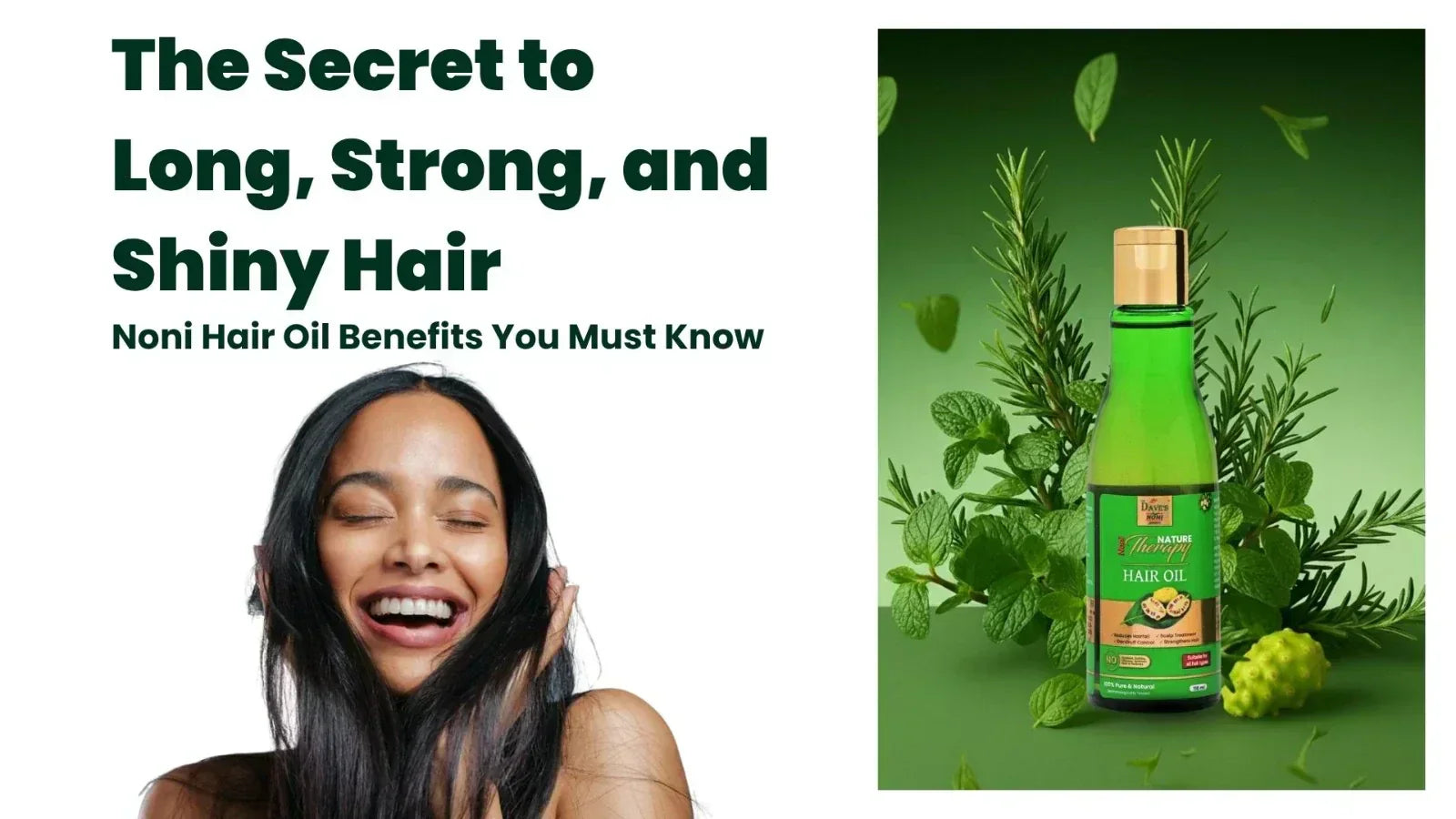 The Secret to Long, Strong & Shiny Hair – Noni Hair Oil Benefits You Must Know